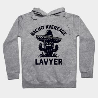 Cinco de Mayo Fiesta For Dad Attorney Nacho Average Hoodie